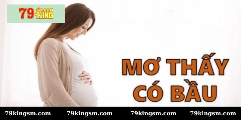 Nằm Mơ Thấy Có Bầu Và Con Số May Mắn