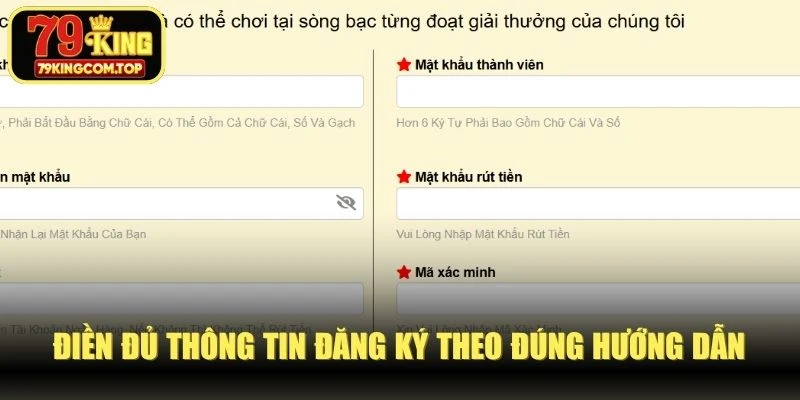 Điền đủ thông tin đăng ký theo đúng hướng dẫn từ hệ thống nhà cái