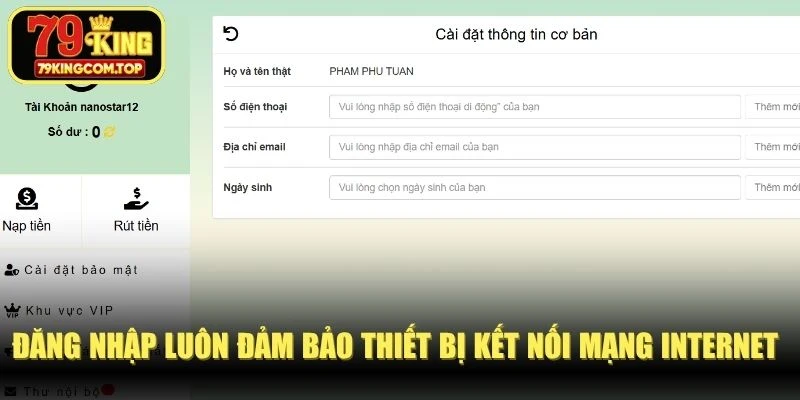 Đăng nhập luôn đảm bảo thiết bị kết nối mạng internet ổn định