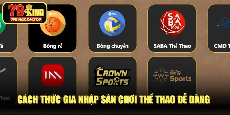 Cách thức gia nhập sân chơi thể thao dễ dàng trên mọi thiết bị
