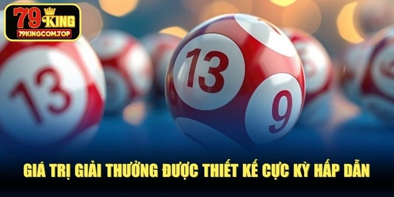 Giá trị giải thưởng được thiết kế cực kỳ hấp dẫn, tỷ lệ 1 ăn 99