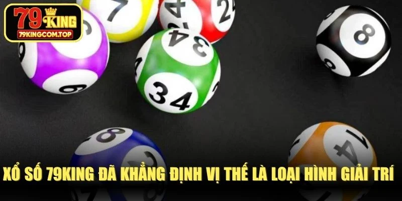 Xổ số 79KING đã khẳng định vị thế là loại hình giải trí hàng đầu
